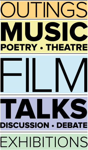 Outings, Music, Film, Talks, Exhibitions